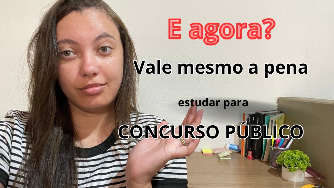 Opinião sincera de uma concurseira - VALE MESMO A PENA NOS DIAS DE HOJE?