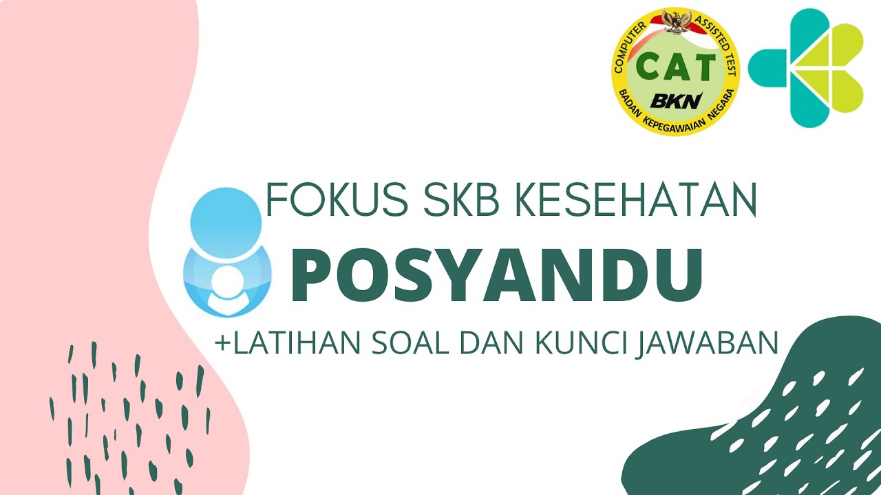 SKB KESEHATAN - POSYANDU - MATERI + SOAL DAN KUNCI JAWABAN