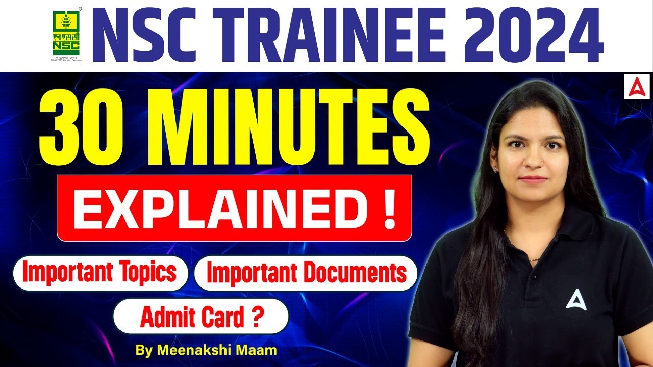 NSC TRAINEE 2024 | 30 MINUTES EXPLAINED! | Important Topics, Documents & Admit Card Details