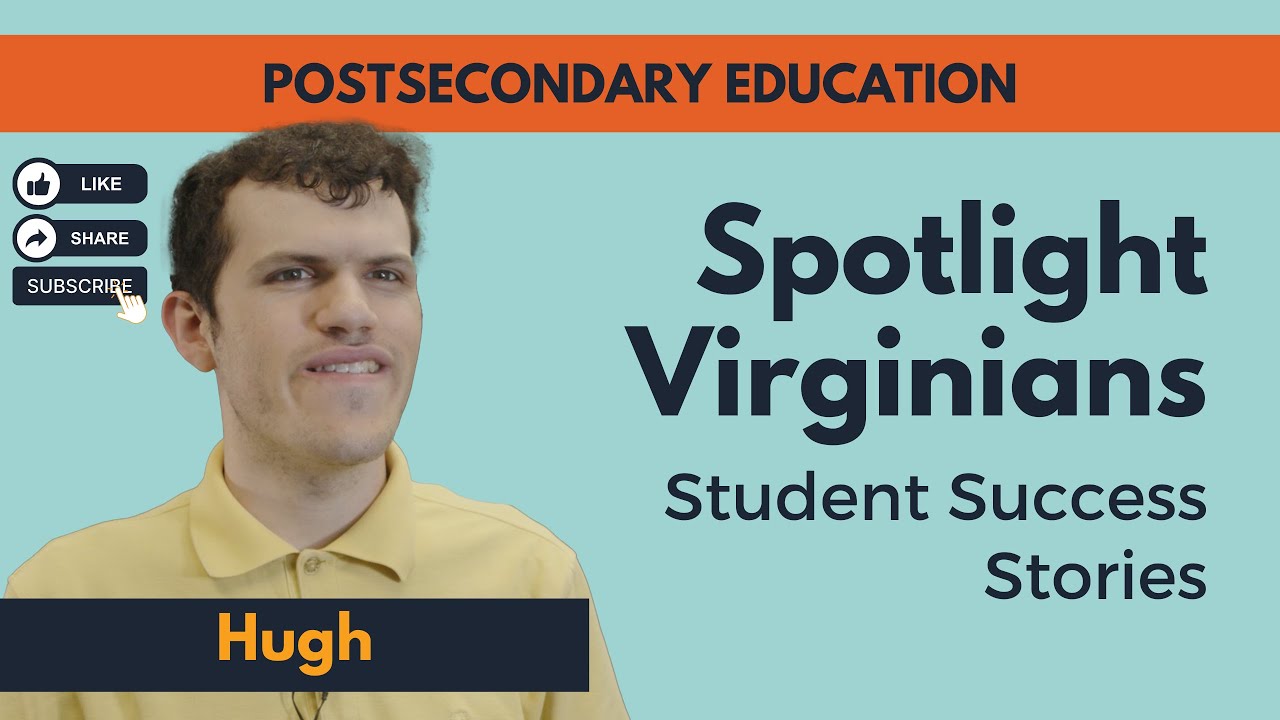 Spotlight Virginians: Hugh – Postsecondary Education