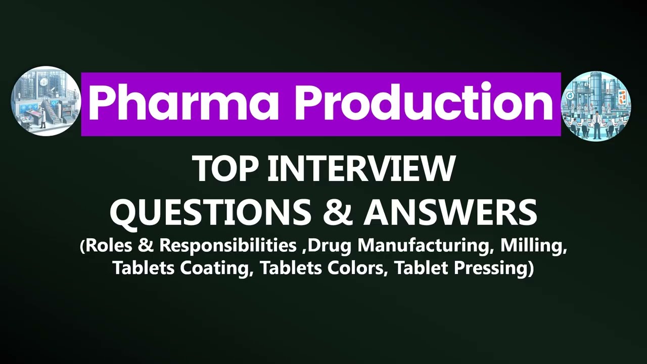 Pharma Production Interview Questions and Answers | Pharmaceutical Production Interview | Pharma