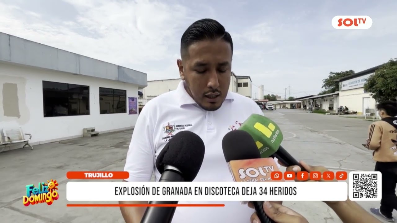Trujillo: explosión de granada en discoteca deja 34 heridos