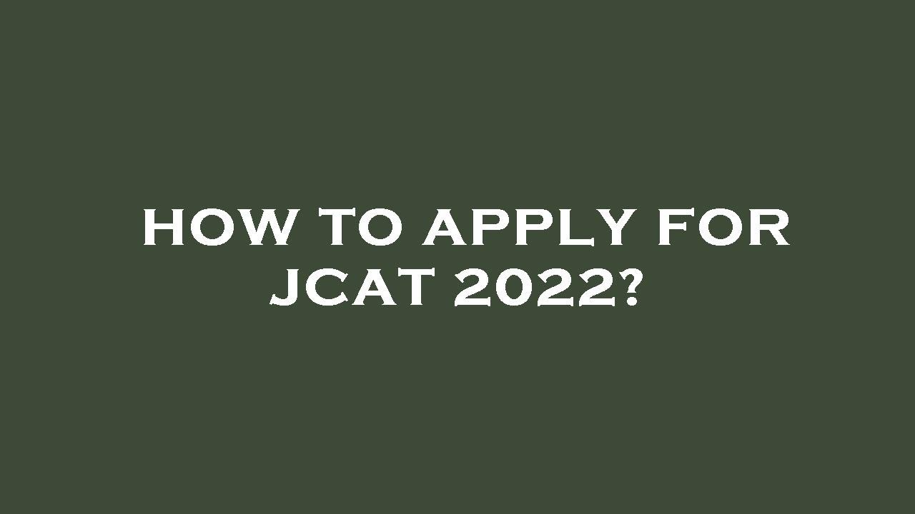 How to apply for jcat 2022?