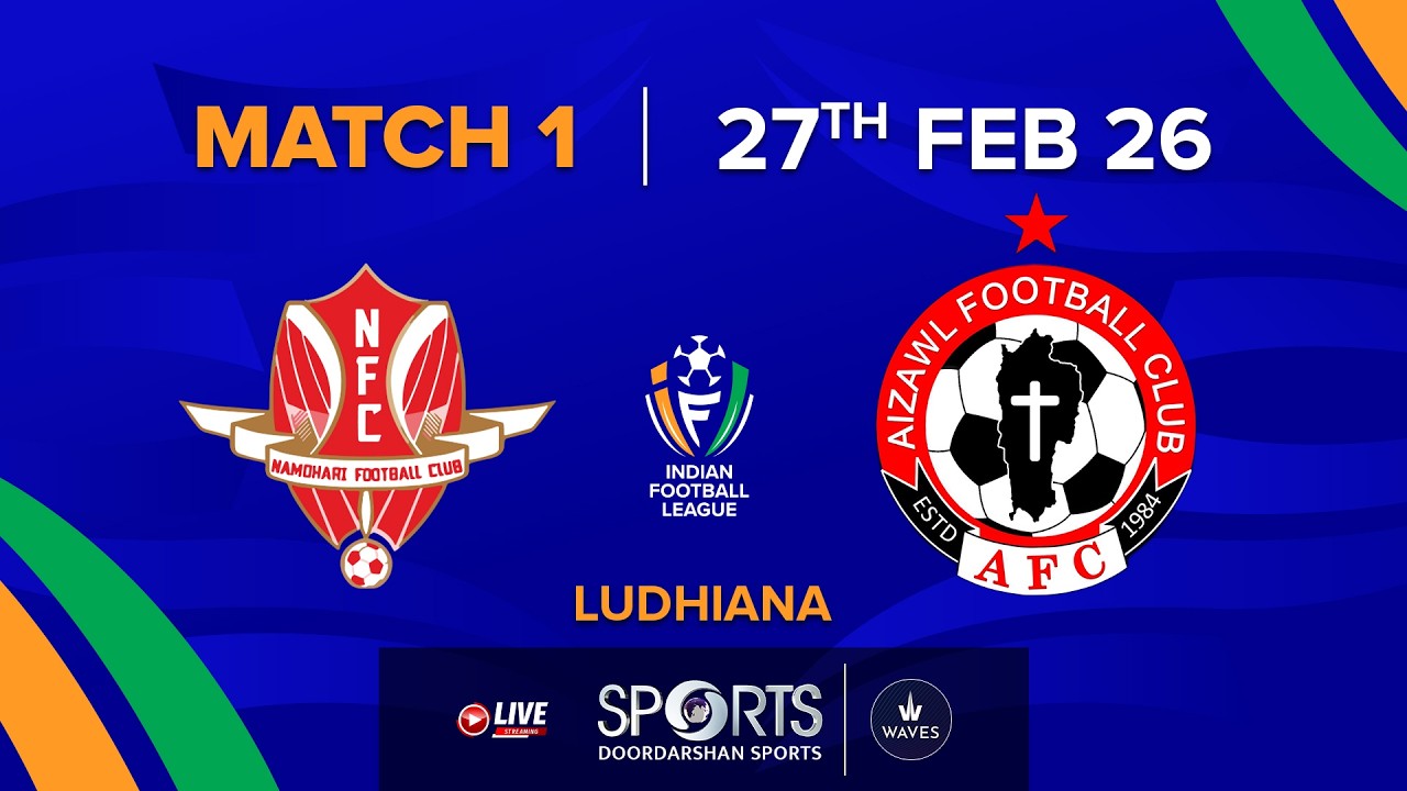 LIVE - Namdhari FC vs Aizawl FC - Indian Football League 2026, Ludhiana | Doordarshan Sports