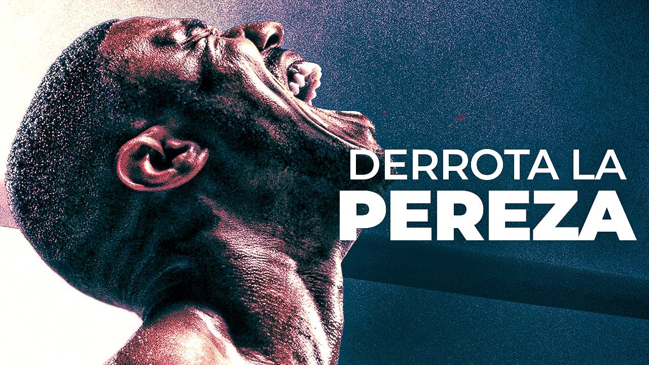 💥 DERROTA LA PEREZA 💥【Mejor Vídeo de Motivación Personal】