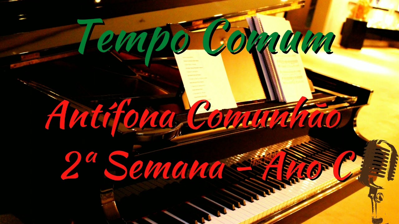 Canto de Comunhão (Antífona) - 2° Domingo Tempo Comum - Ano C