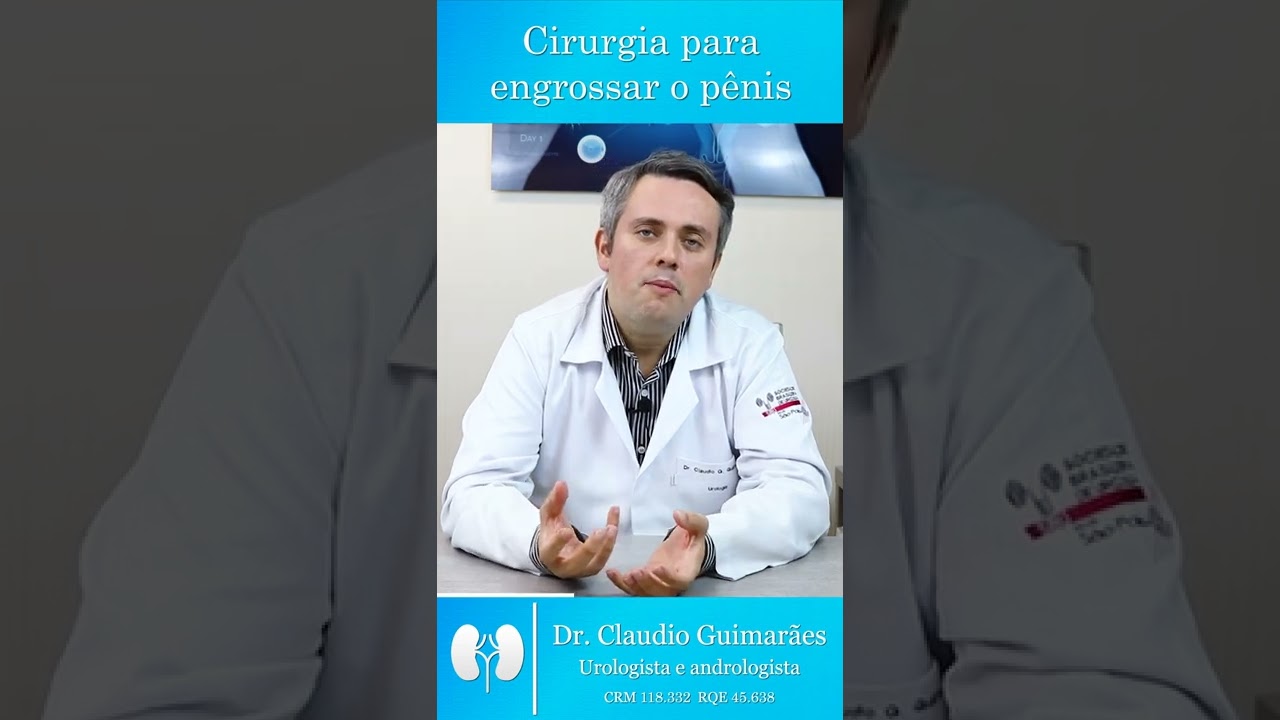 Cirurgia Para Engrossar o P&ecirc;nis Realmente Funciona? | Dr. Claudio Guimar&atilde;es