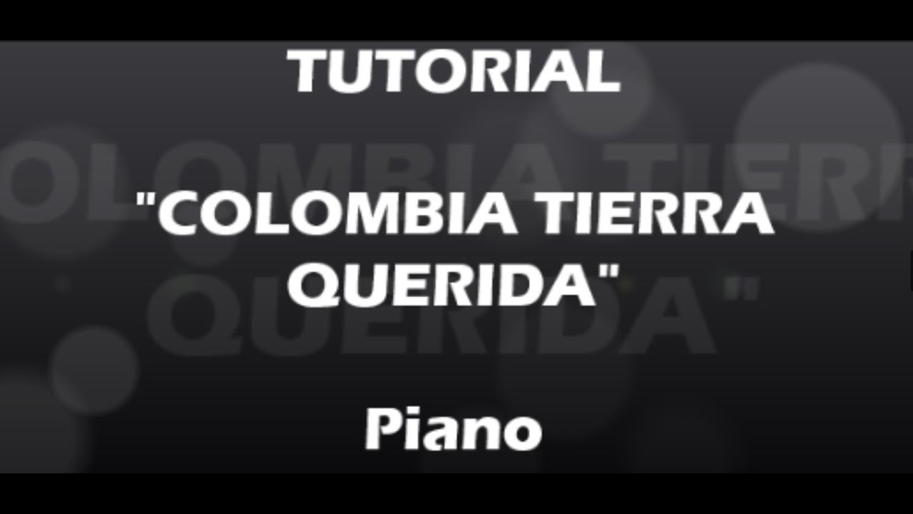 TUTORIAL Colombia Tierra Querida - Piano