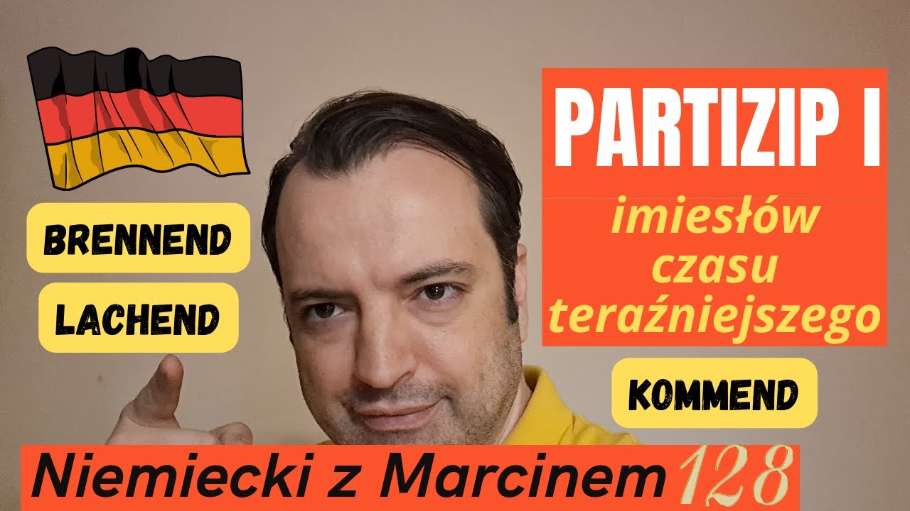 Czy znasz i umiesz stosować PARTIZIP I? I Niemiecki online z Marcinem#odc.128