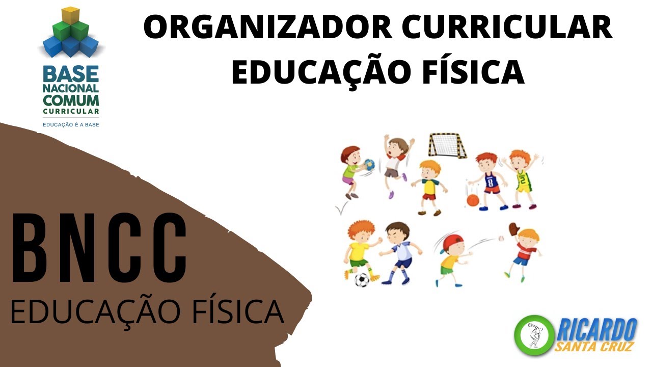 COMO ORGANIZAR AS AULAS DE EDUCAÇÃO FÍSICA DE ACORDO COM A BNCC