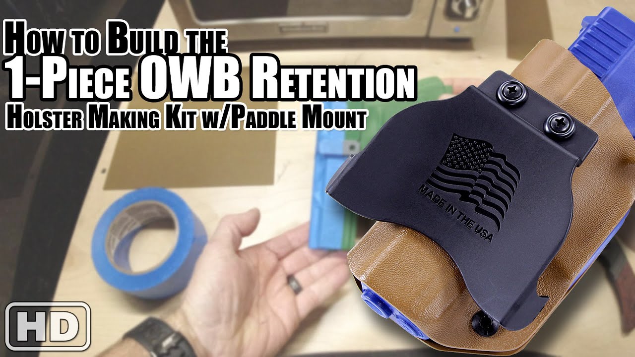 How to Build the: 1-Piece Retention OWB Holster Making Kit w/Paddle Mount | Video Instructions