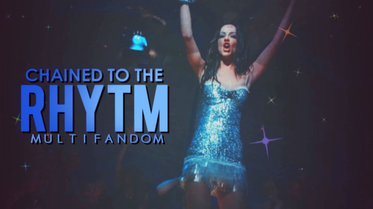 chained to the rhythm; multifandom