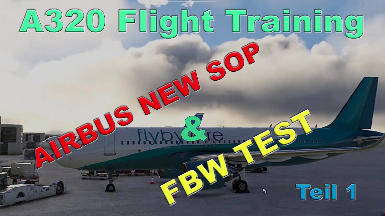 Airbus A320 Flight Training | NEW SOP | FBW Test | Teil 1/2