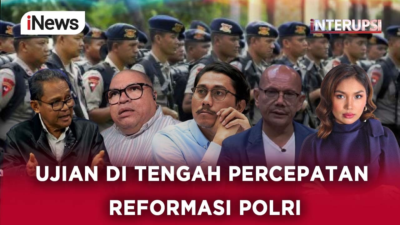 🔴LIVE | Ujian di Tengah Percepatan Reformasi Polri | Interupsi