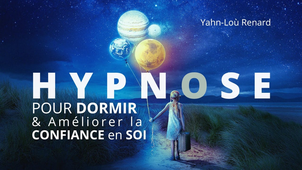HYPNOSE pour DORMIR & Améliorer la CONFIANCE en SOI