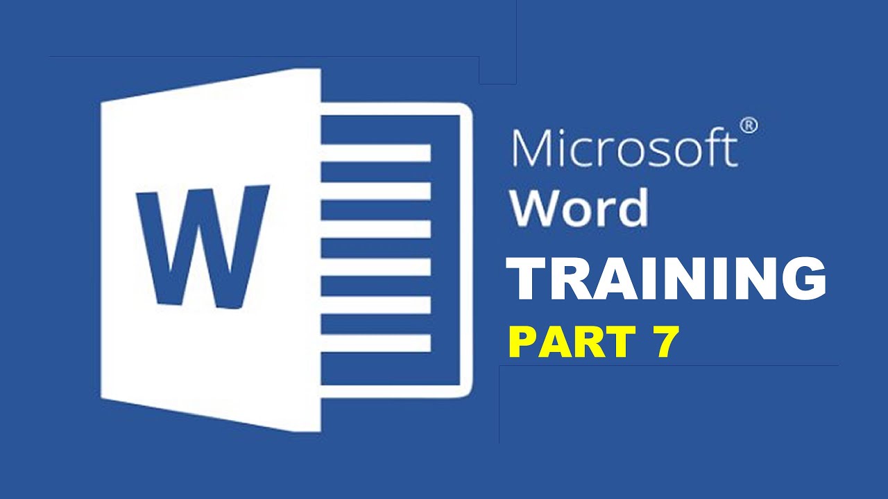 Word Processing and  Microsoft Word Training - Part 7