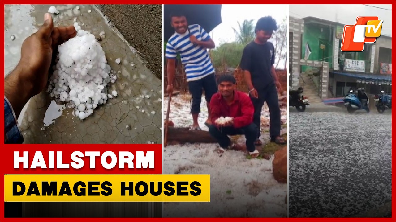 Hailstorm Damages Homes In Odisha; Relief From Heat Overshadowed By Damage | OTV