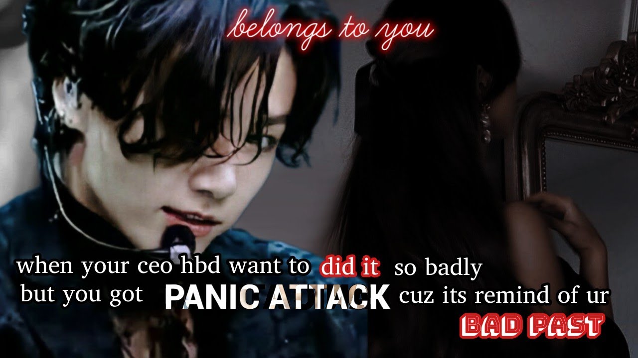when ur ceo hbd want to d!d it so badly but u got panick attack caz Or remained of ur bad past |JJK|