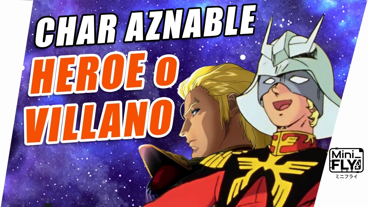 [ANÁLISIS + CURIOSIDADES] Char Aznable | ¿Villano, Héroe o Víctima?