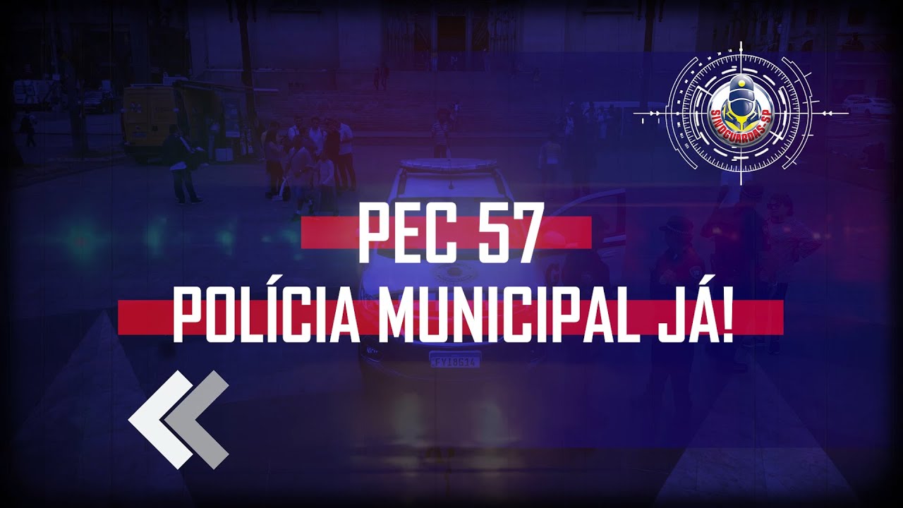 PEC 57: Pol&iacute;cia Municipal J&aacute;!