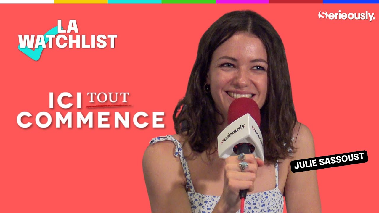 📺 ICI TOUT COMMENCE - La Watchlist de Julie Sassoust