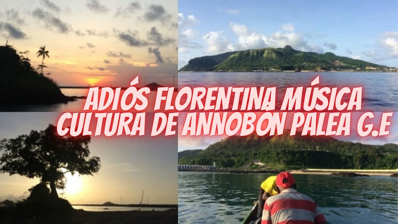 ADIÓS FLORENTINA MÚSICA CULTURA DE ANNOBÓN PALÊA G.E