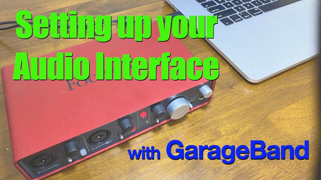 Setting up your Audio Interface with GarageBand