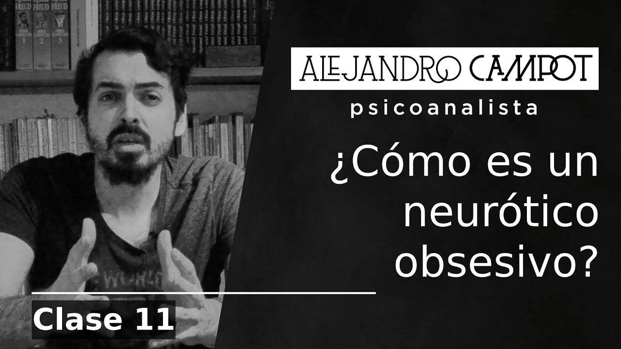 11. ¿Cómo es un neurótico obsesivo?