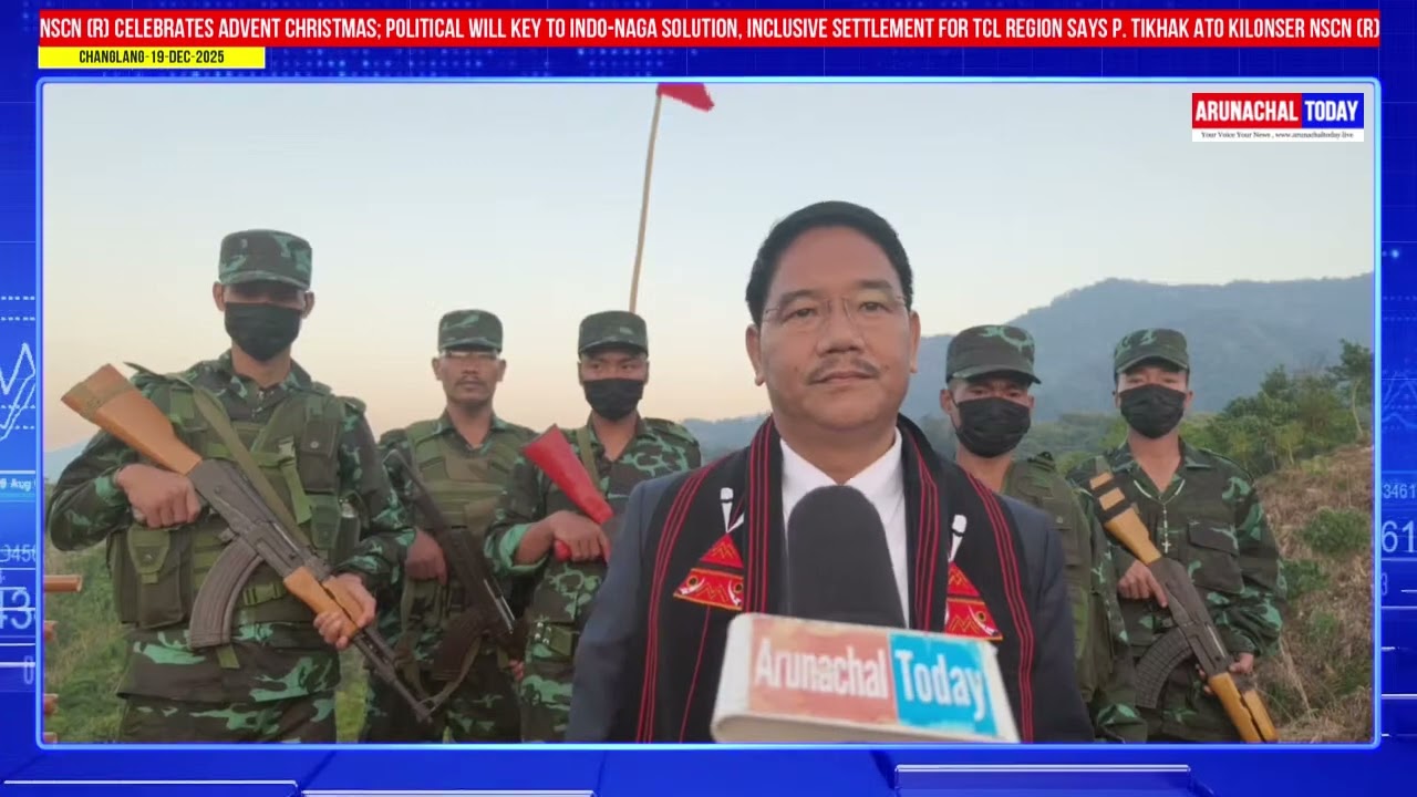NSCN (R) Celebrates Advent Christmas; Political Will Key to Indo-Naga Solution, Says P. Tikhak
