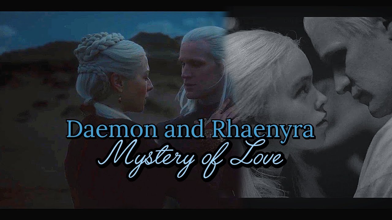Daemon and Rhaenyra Mystery of Love