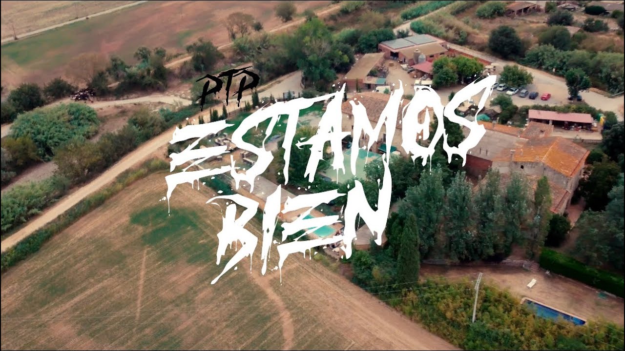 Ptp - Estamos Bien (Videoclip Official)