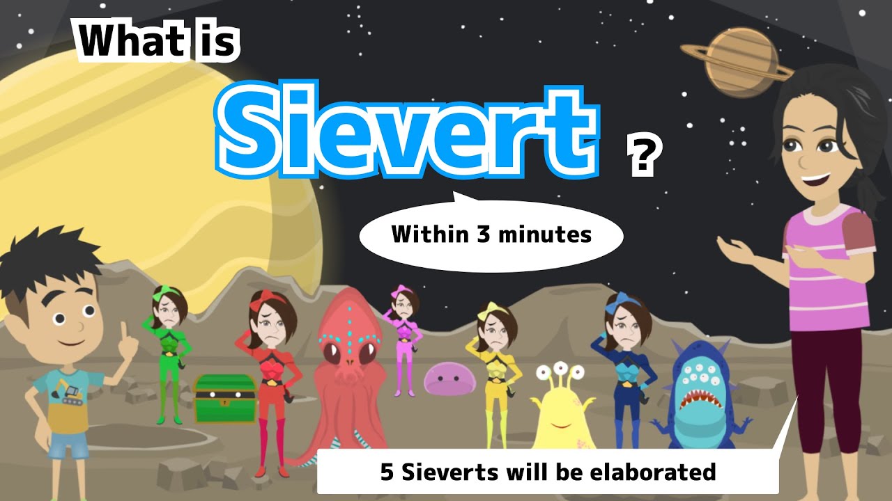 (Within 3 minutes) What is Sievert?