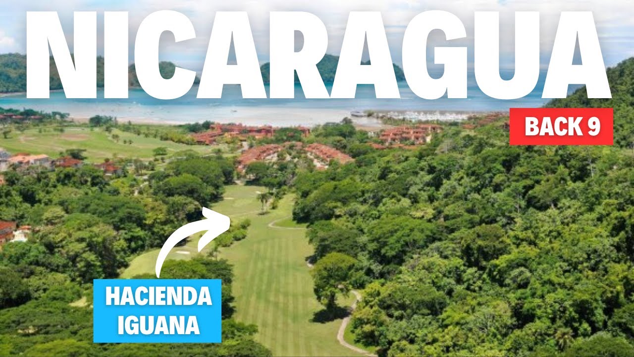 GOLF IN NICARAGUA | Hacienda Iguana | Back 9