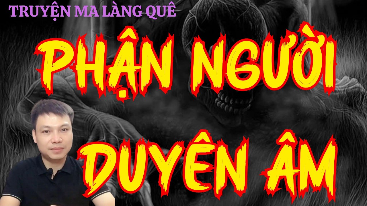 Tủ TRuyện Ma Trân TRọng Giới Thiệu : PHẬN NGƯỜI DUYÊN ÂM TẬP 1 | Mc Đình Soạn Diễn Đọc