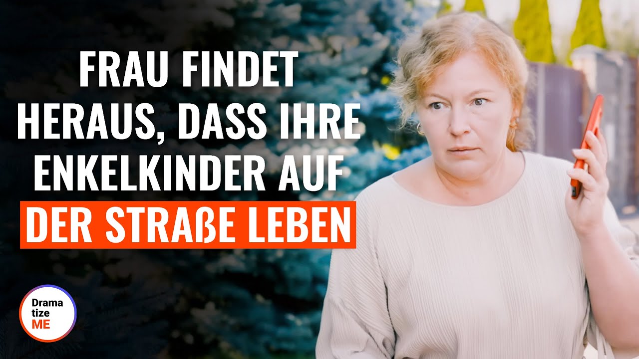 Frau findet heraus, dass ihre Enkelkinder auf der Straße leben | @DramatizeMe Deutsch