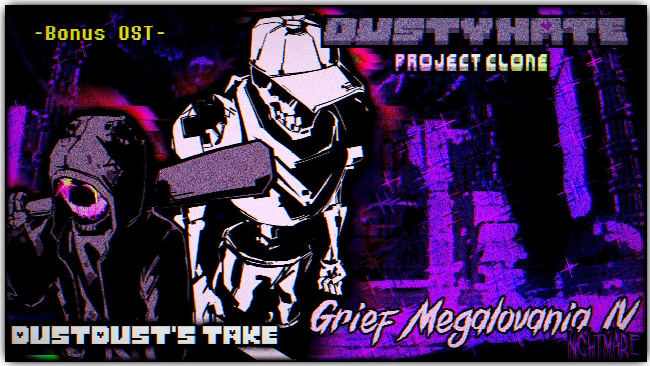 『Dusty Hate:Project Clone』Bonus - Grief Megalovania:Nightmare IV (ANIMATION)