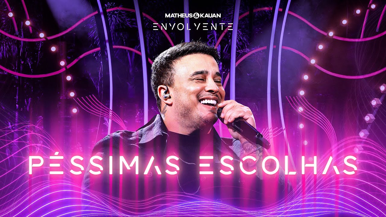 Matheus & Kauan - Péssimas Escolhas #Envolvente
