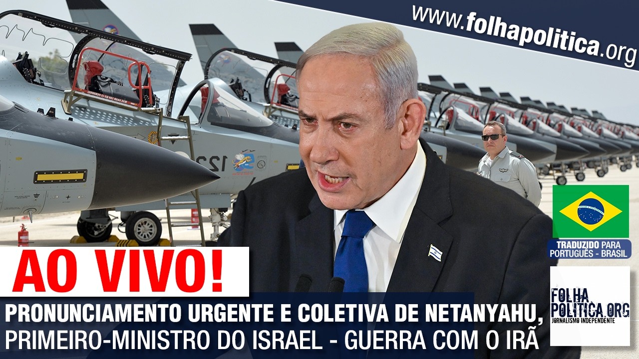 AO VIVO: PRONUNCIAMENTO URGENTE E COLETIVA DE NETANYAHU, PRIMEIRO-MINISTRO DO ISRAEL - GUERRA, IRÃ