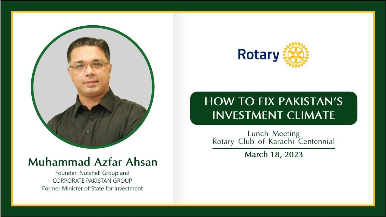 Muhammad Azfar Ahsan | 'How to Fix Pakistan's Investment Climate' | Rotary Club