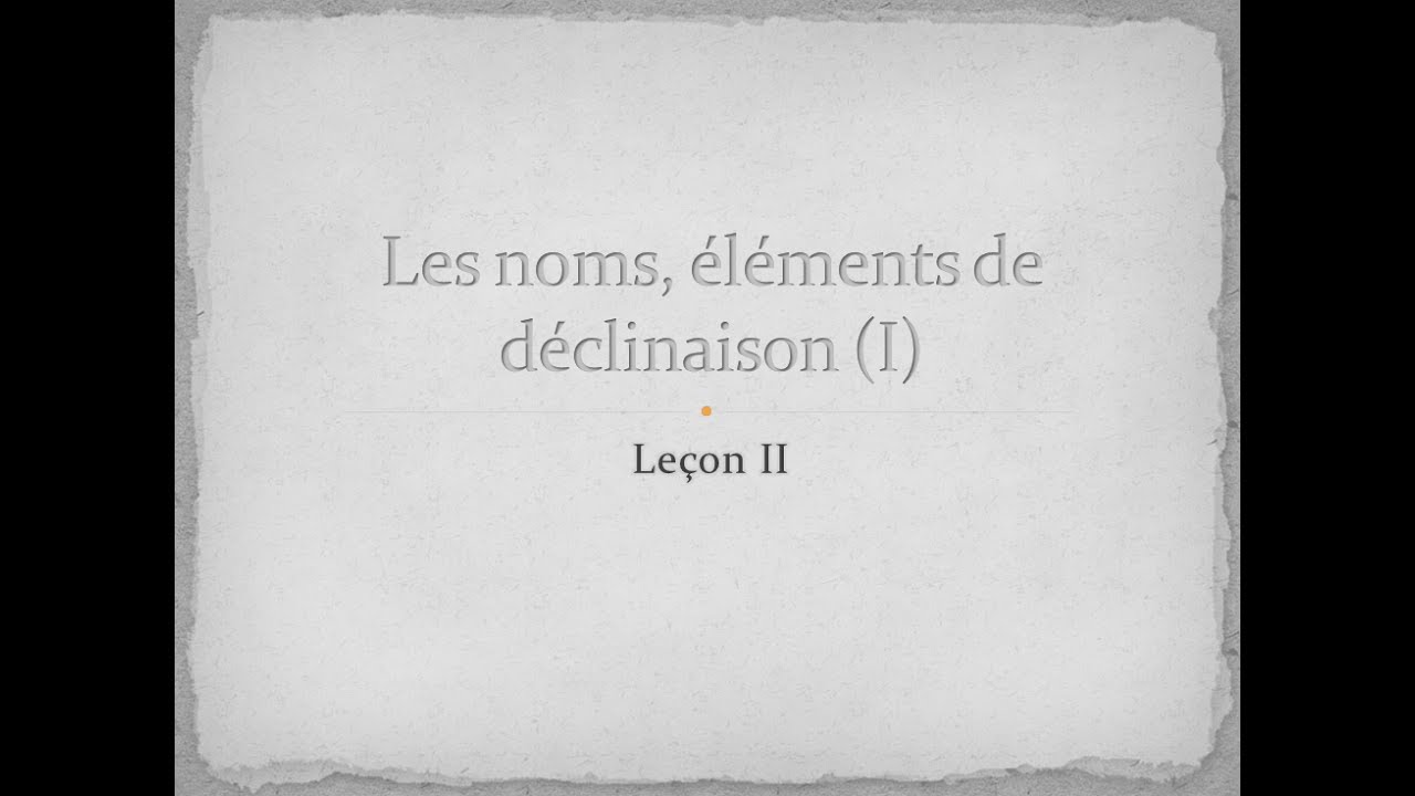 II) Les déclinaisons en latin (I)