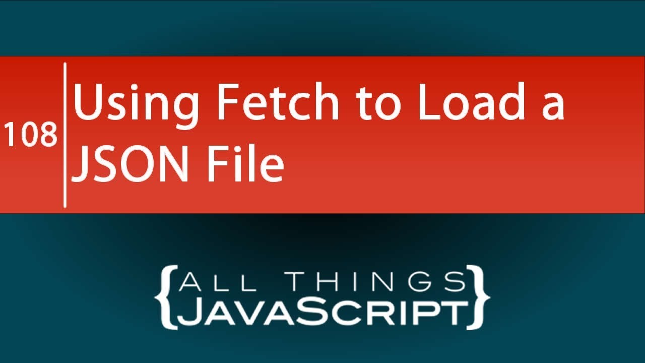 JavaScript Tip: Using fetch to Load a JSON File