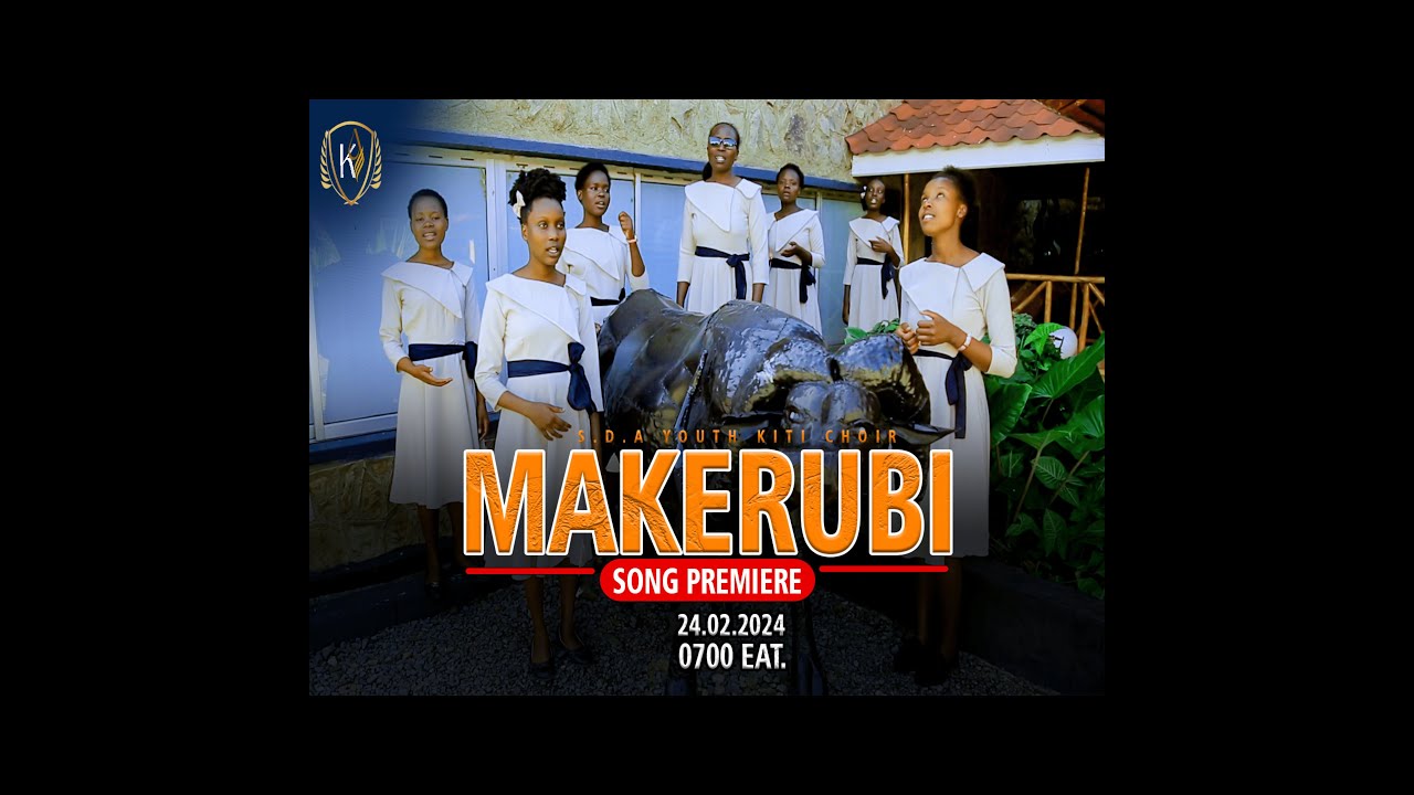 MAKERUBI : ADVENTIST YOUTH KITI NAKURU - KENYA : Official Music Video.