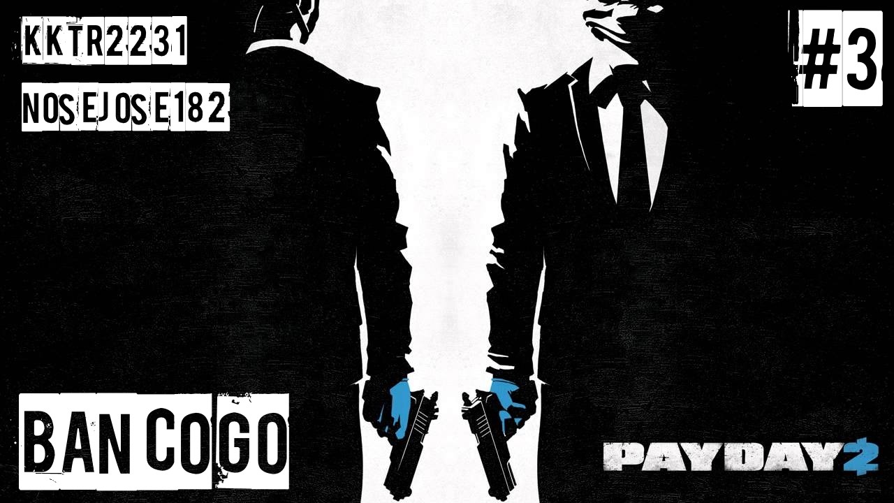Robando el Banco GO - PAYDAY 2 #3