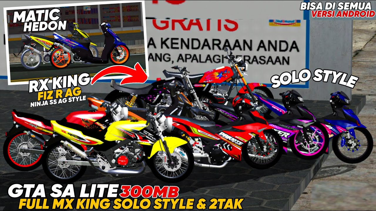 RILIS!! GTA SA LITE FULL MOD MX KING SOLO STYLE & 2TAK ,RX KING, NINJA SS, FIZR AG & MATIC HEDON NEW