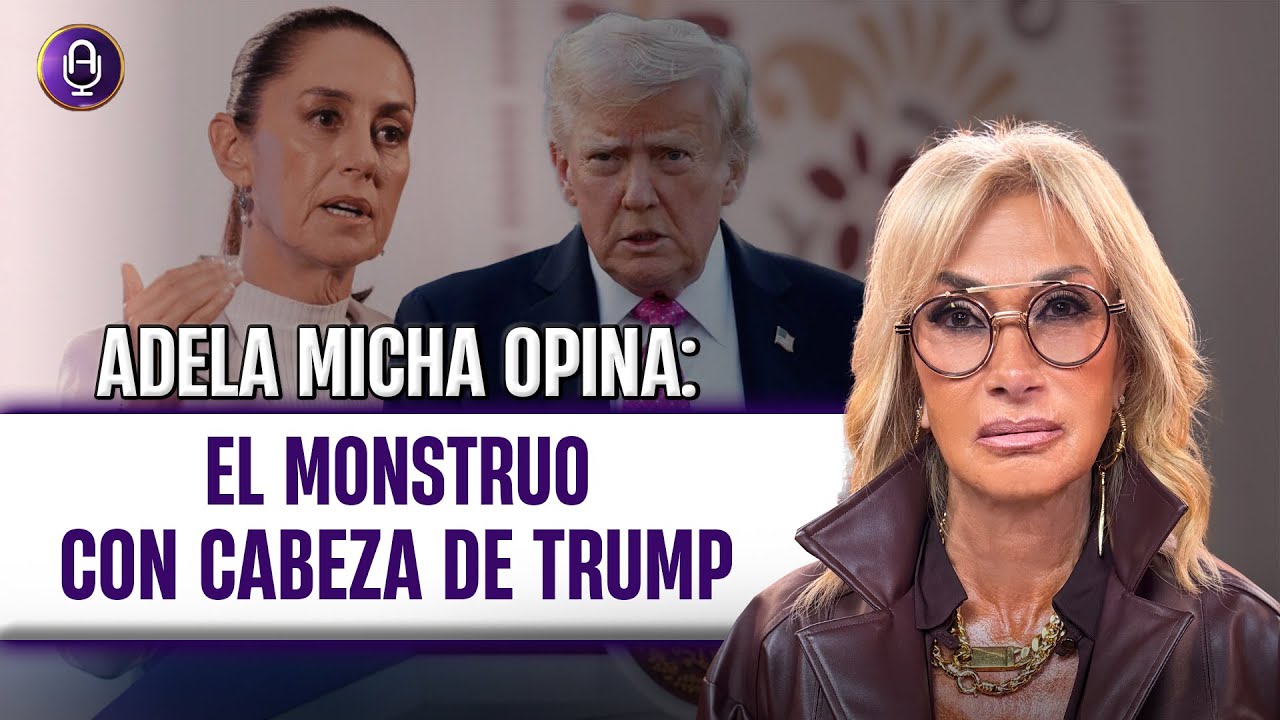 El Minotauro sigue hambriento: México entrega 37 capos a TRUMP | Editorial Adela Micha
