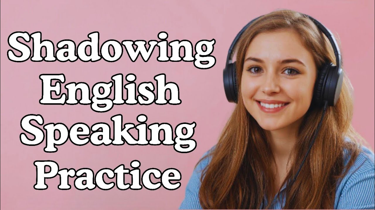 Improve Your English With Shadowing Technique; English Speaking Practice!