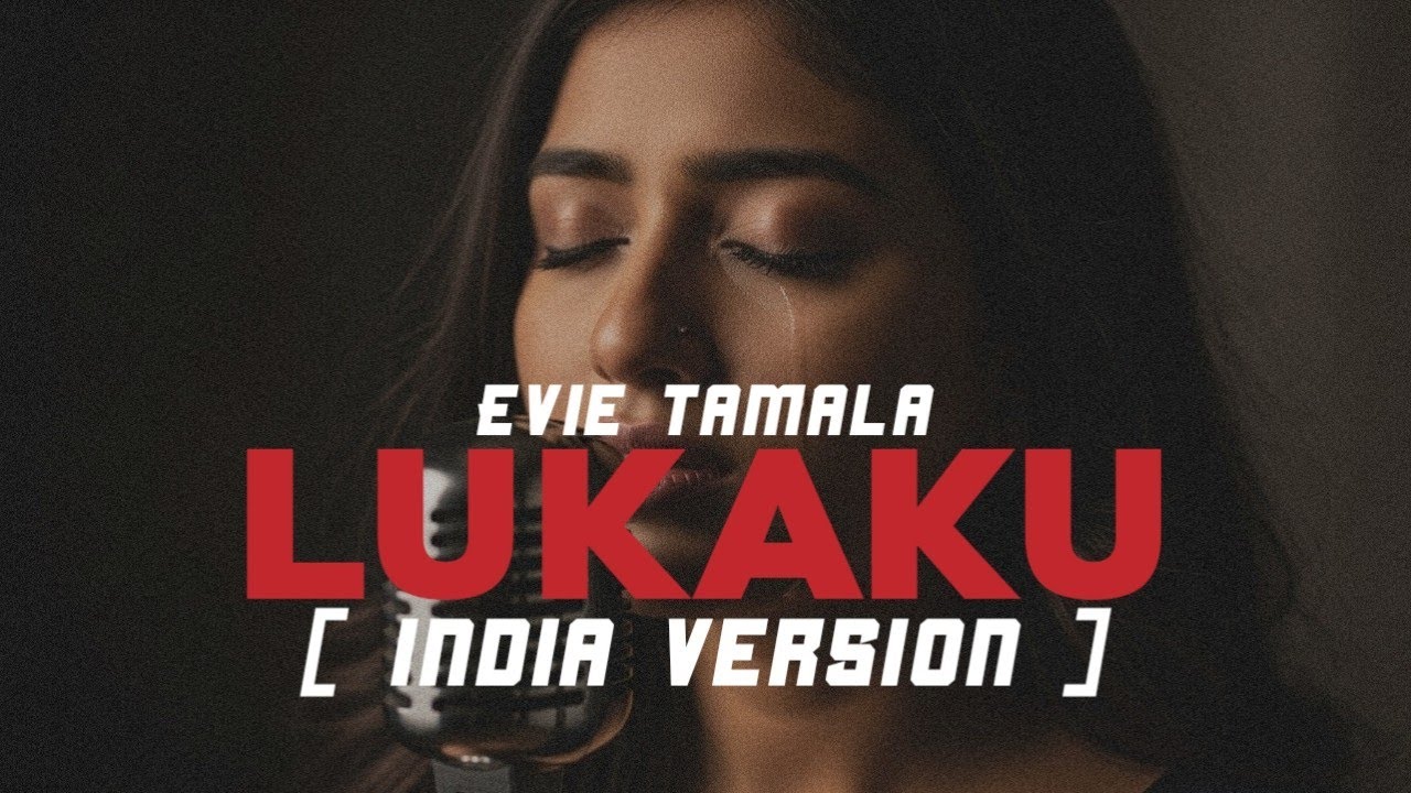 Lukaku - Evie Tamala [ India Version by Mamet ] #lukaku #evietamala #indiaversion 