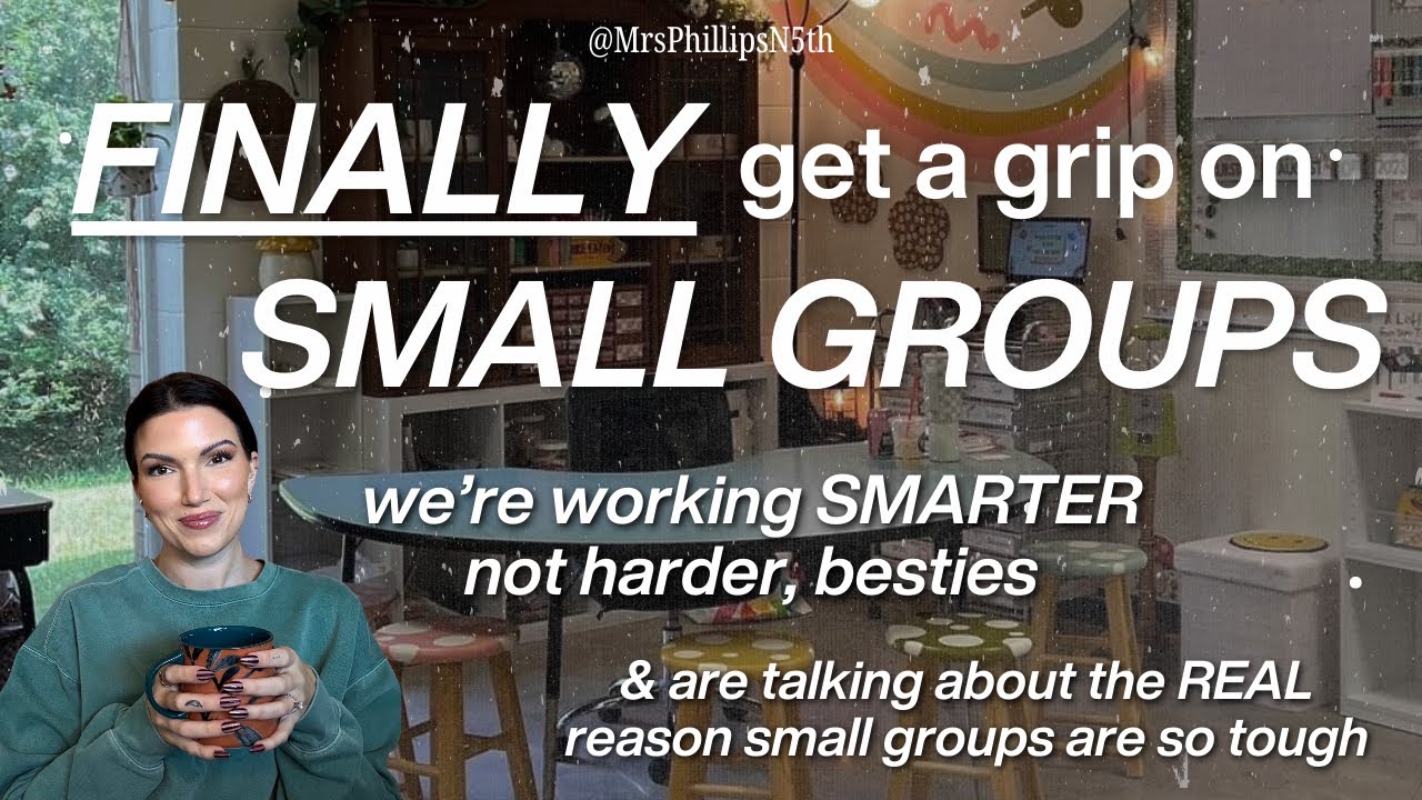 Manage Your Classroom So You Can Find Your Flow with SMALL GROUPS