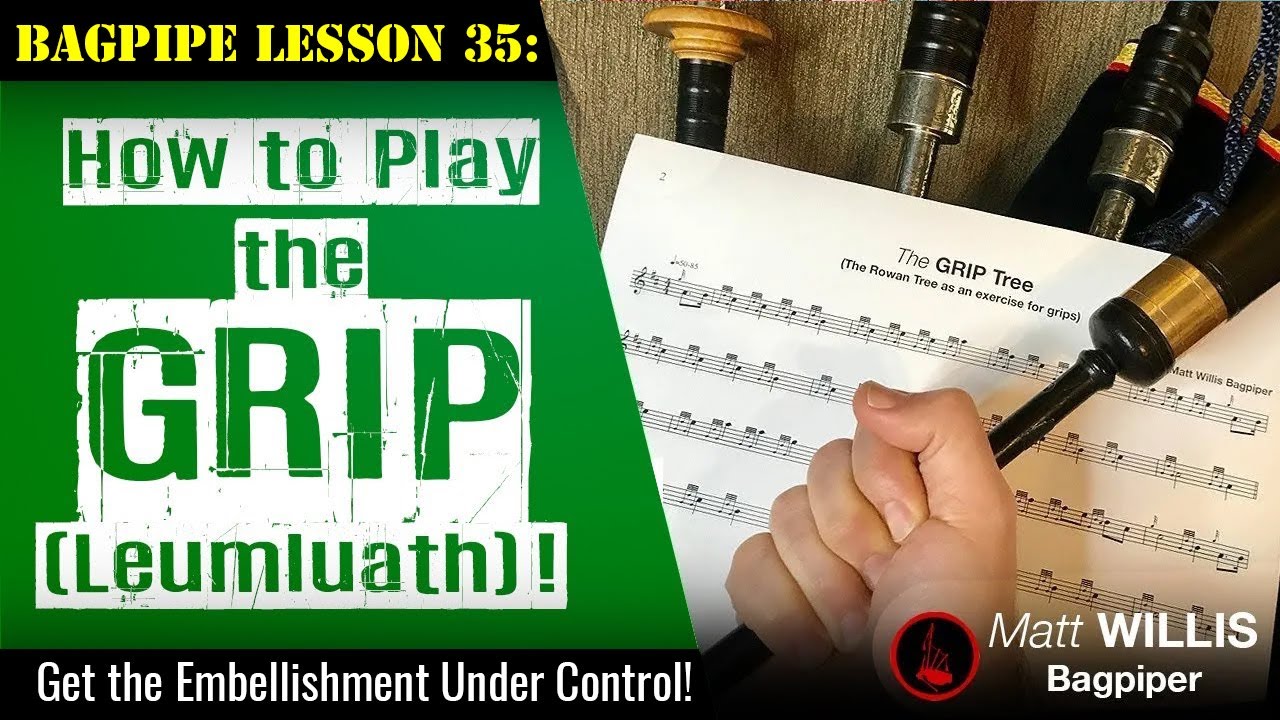 Bagpipe Lesson 35: How to Play The Grip (Leumluath)!