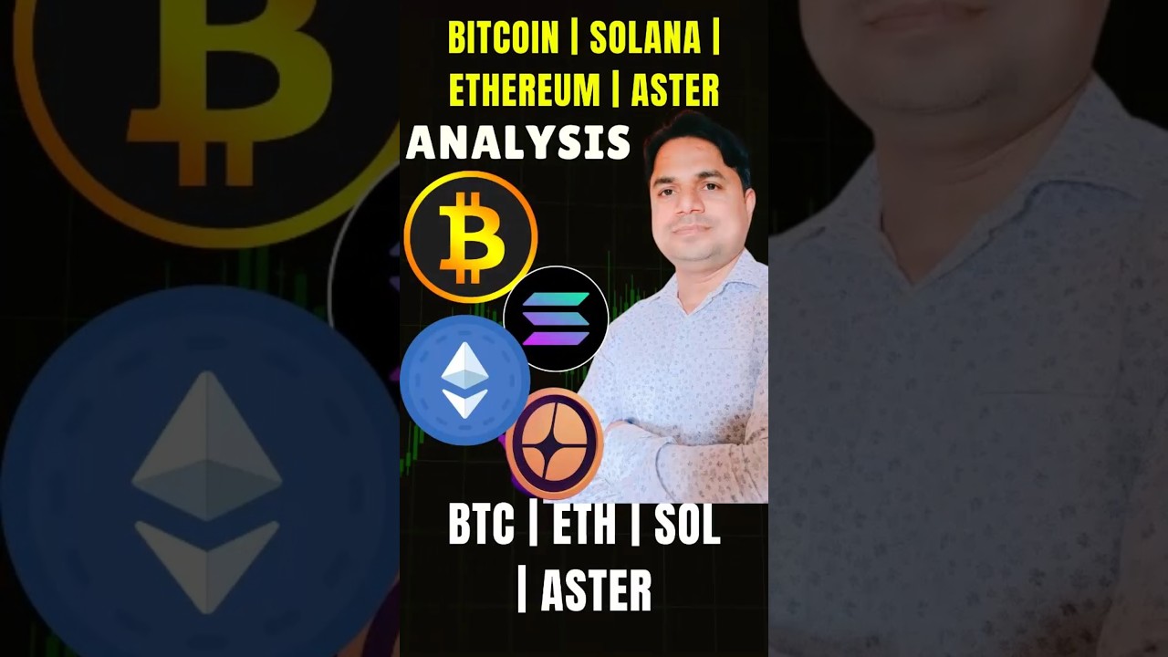 Bitcoin Ethereum Solana Aster Analysis | BTC ETH SOL ASTER | Market Update #Crypto